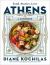 Athens : Food, Stories, Love: a Cookbook