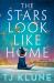 The Stars Look Like Home The Stars Look Like Home