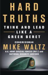 Hard Truths : Think and Lead Like a Green Beret