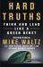 Hard Truths : Think and Lead Like a Green Beret