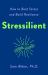 Stressilient : How to Beat Stress and Build Resilience