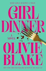 Girl Dinner : A Novel