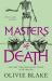 Masters of Death : A Novel Masters of Death : A Novel