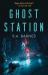 Ghost Station Ghost Station