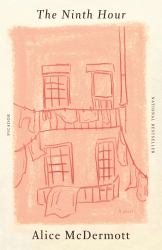 The Ninth Hour : A Novel