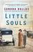 Little Souls : A Novel