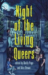 Night of the Living Queers : 13 Tales of Terror and Delight