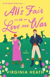 All's Fair in Love and War : A Novel
