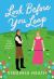 Look Before You Leap : A Novel
