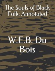 The Souls of Black Folk : Annotated