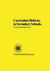 Curriculum Reforms in Secondary Schools : A Commonwealth Survey