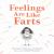 Feelings Are Like Farts