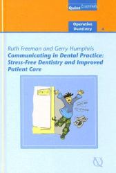 Communicating in Dental Practice : Stress-Free Dentistry and Improved Patient Care; Operative Dentistry - 4