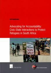 Advocating for Accountability : Civic-State Interactions to Protect Refugees in South Africa