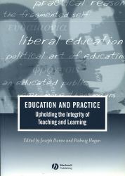 Education and Practice : Upholding the Integrity of Teaching and Learning
