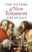 The Nature of New Testament Theology : Essays in Honour of Robert Morgan