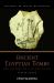 Ancient Egyptian Tombs : The Culture of Life and Death