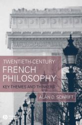 Twentieth-Century French Philosophy : Key Themes and Thinkers