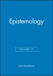 Epistemology, Volume 19