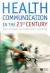 Health Communication in the 21st Century
