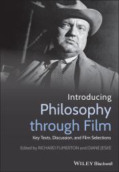 Introducing Philosophy Through Film : Key Texts, Discussion, and Film Selections