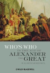 Who's Who in the Age of Alexander the Great : Prosopography of Alexander's Empire