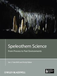 Speleothem Science : From Process to Past Environments