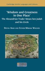 Wisdom and Greatness in One Place : The Alexandrian Trader Moses Ben Judah and His Circle