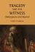 Tragedy and the Witness : Shakespeare and Beyond
