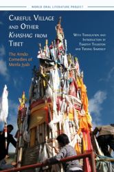 Careful Village and Other Khashag from Tibet : The Amdo Comedies of Menla Jyab