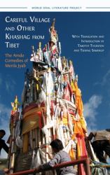 Careful Village and Other Khashag from Tibet : The Amdo Comedies of Menla Jyab