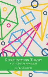 Representation Theory : A Categorical Approach