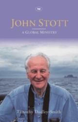 John Stott : A Global Ministry