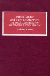 Public Order and Law Enforcement : The Local Administration of Criminal Justice, 1294-1350