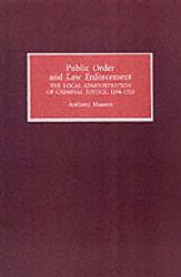 Public Order and Law Enforcement - the Local Administration of Criminal Justice 1294-1350