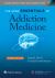 The ASAM Essentials of Addiction Medicine The ASAM Essentials of Addiction Medicine