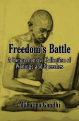 Freedom's Battle : A Comprehensive Collection of Writings and Speeches