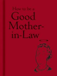 How to Be a Good Mother-In-Law
