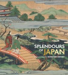 Splendours of Japan : Highlights from the Bodleian Library
