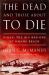 The Dead and Those about to Die : D-Day: the Big Red One at Omaha Beach