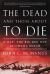 The Dead and Those about to Die : D-Day: the Big Red One at Omaha Beach