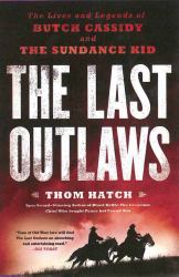 The Last Outlaws : The Lives and Legends of Butch Cassidy and the Sundance Kid