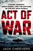 Act of War : Lyndon Johnson, North Korea, and the Capture of the Spy Ship Pueblo