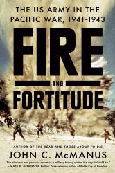 Fire and Fortitude : The US Army in the Pacific War, 1941-1943