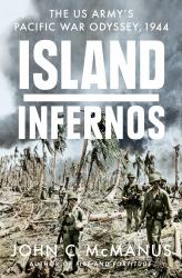Island Infernos : The US Army's Pacific War Odyssey 1944