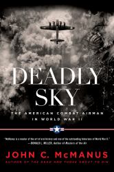 Deadly Sky : The American Combat Airman in World War II