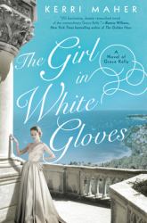 The Girl in White Gloves : A Novel of Grace Kelly