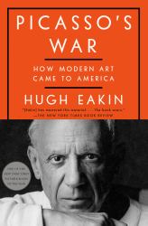 Picasso's War : How Modern Art Came to America