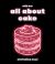 All about Cake : A Milk Bar Cookbook