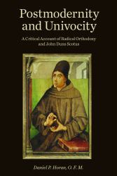Postmodernity and Univocity : A Critical Account of Radical Orthodoxy and John Duns Scotus